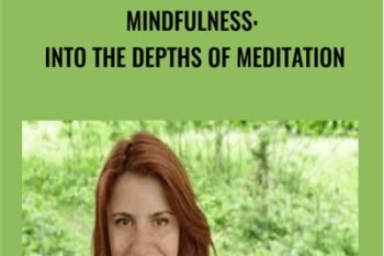 Mindfulness: Into The Depths Of Meditation - Gentiana Bordieanu