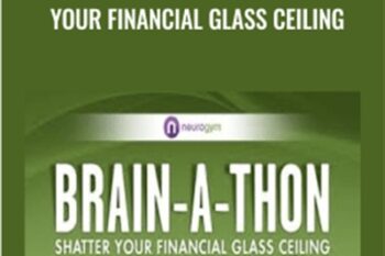 Brainathon 2014-Shatter Your Financial Glass Ceiling - John Assaraf