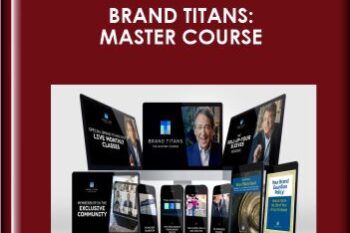 Brand Titans: Master Course  -  Bill Schley (of the Advertising Mad Men)