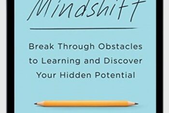 Mindshift: Break Through Obstacles to Learning and Discover Your Hidde - Barbara Oakley PhD