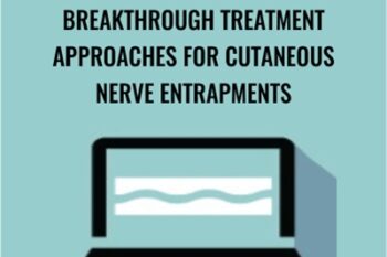 Breakthrough Treatment Approaches for Cutaneous Nerve Entrapments - Joeseph LaVacca