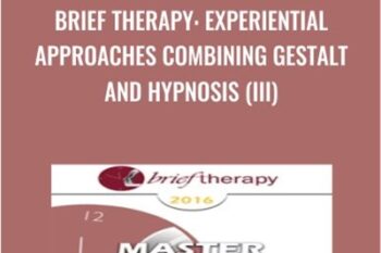 Brief Therapy: Experiential Approaches Combining Gestalt and Hypnosis (III) - Jeffrey Zeig & Erving Polster