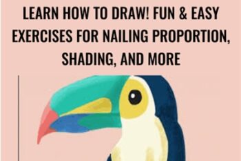 Learn How to Draw! Fun and Easy Exercises for Nailing Proportion