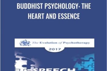 Buddhist Psychology-The Heart and Essence - Jack Kornfield