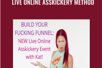 Build Your Fucking Funnel Live Online Asskickery Method - Kat Loterzo