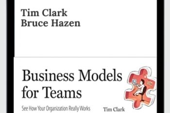 Business Models for Teams: See How Your Organization Really Works - Tim Clark - Bruce Hazen