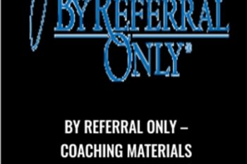 By Referral Only-Coaching Materials - Joe Stumpf