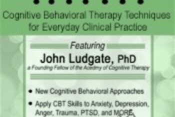 CBT: Cognitive Behavioral Therapy Techniques for Everyday Clinical Practice - John Ludgate