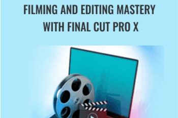 Filming And Editing Mastery With Final Cut Pro X - Cameron Blas