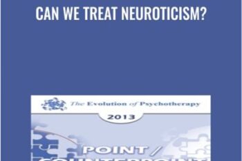 Can We Treat Neuroticism? - David Barlow & Others