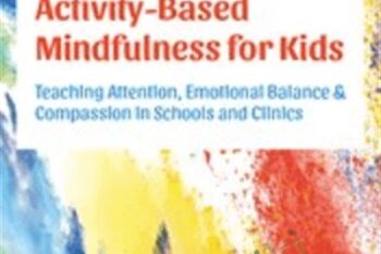 Certificate Course in Activity-Based Mindfulness for Kids: Teaching attention