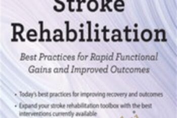 2-Day-Certificate in Stroke Rehabilitation-Best Practices for Rapid Functional Gains and Improved Outcomes - Benjamin White