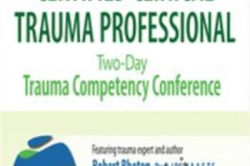 Certified Clinical Trauma Professional: Two-Day Trauma Competency Conference - Robert Rhoton