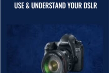 Cinematography-Professionally Use & Understand Your DSLR - Chad Sano
