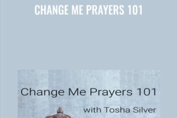 Change Me Prayers 101 - Tosha Silver