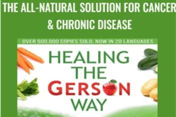 Healing the Gerson Way: The All-Natural Solution for Cancer and Chronic Disease - Charlotte Gerson