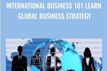 International Business 101 Learn Global Business Strategy - Chris Benjamin