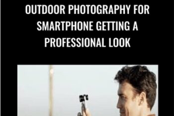 Outdoor Photography for Smartphone: Getting a Professional Look - Chris Burkard