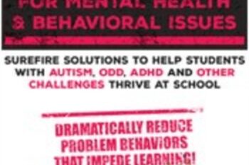 Classroom Management for Mental Health and Behavioral Issues: Surefire Solutions to Help Students with Autism