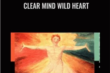 Clear Mind Wild Heart - David Whyte