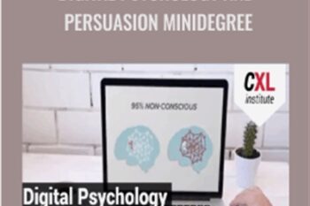 Digital Psychology And Persuasion Minidegree - Conversion XL