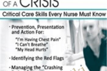 Identification and Management of a Crisis: Critical Care Skills Every Nurse Must Know - Sandy A Salicco