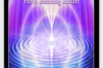 Packer-Roman-Awakening Your Light Body Part 6: Becoming Radiant - DaBen-Orin