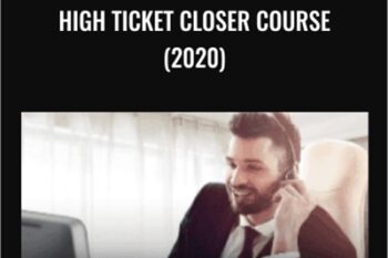 High Ticket Closer Course (2020) - Dan Lok