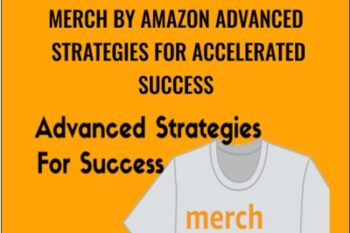Merch By Amazon Advanced Strategies For Accelerated Success - Daniel Caudill
