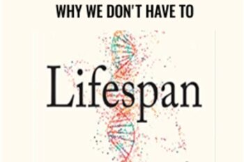 Lifespan: Why We Age and Why We Dont Have To - David Sinclair Phd