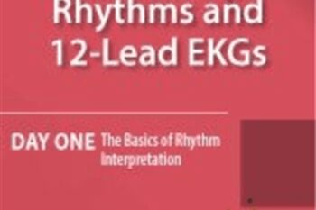 Fundamentals of Rhythms and 12-Lead EKGs: Day One: The Basics of Rhythm Interpretation - Cathy Lockett