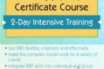 Dialectical Behavior Therapy (DBT) Certificate Course: Intensive Training - John E. Lothes