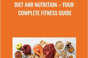 Diet and Nutrition-Your Complete Fitness Guide - udemy