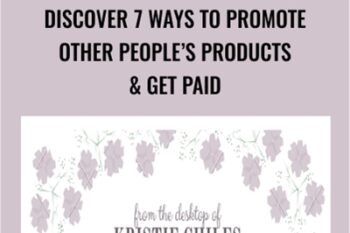 Discover 7 Ways To Promote Other Peoples Products and Get Paid - Kristie Chiles