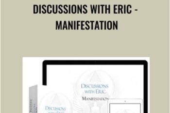 Discussions with Eric - Manifestation - Higher Balance Institute