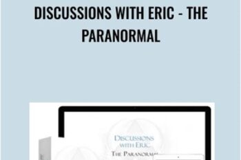 Discussions with Eric - the Paranormal - Higher Balance Institute