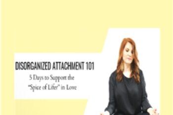 Disorganized Attachment 101 - Briana MacWilliam