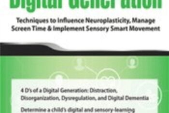 Distracted and Disorganized Kids in a Digital Generation: Techniques to Influence Neuroplasticity