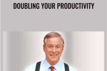 Doubling Your Productivity - Brian Tracy