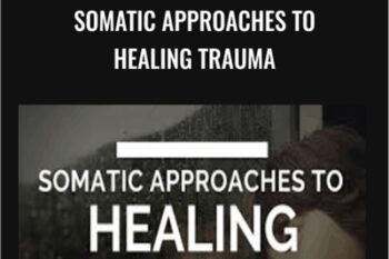 Somatic Approaches to Healing Trauma - Albert Wong