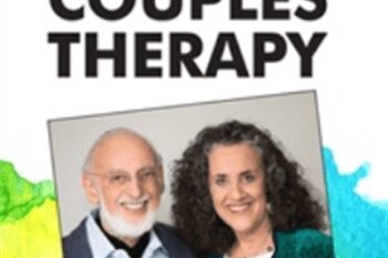 Drs. John and Julie Gottman on the 10 Core Principles for Effective Couples Therapy: An Online Certificate Course - Dave Penner