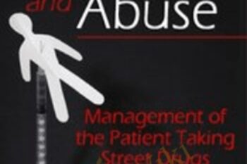 Drug Use and Abuse: Management of the Patient Taking Street Drugs - Dr. Paul Langlois