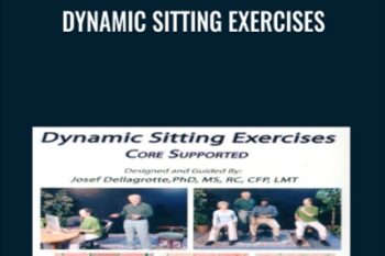 Dynamic Sitting Exercises - Josef Dellagrotte