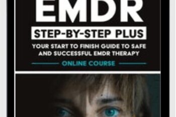 EMDR Step-by-Step PLUS: Your Start to Finish Guide to Safe and Successful EMDR Therapy - Bessel van der Kolk and Others