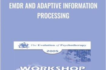 EMDR and Adaptive Information Processing - Francine Shapiro