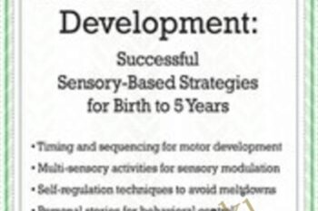 Early Intervention for Social-Emotional Development: Successful Sensory-Based Strategies for Birth to 5 Years - Karen Lea Hyche