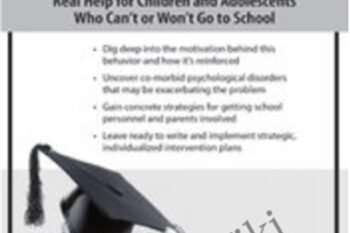 Effective Techniques for School Refusal Behavior: Real Help for Children and Adolescents Who Cant or Wont Go to School - George Haarman