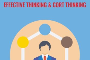 Effective Thinking and CoRT Thinking - Edward De Bono