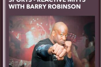 ELITE BOXING FOR COMBAT SPORTS  -  REACTIVE MITTS WITH BARRY ROBINSON  -  Barry Robinson