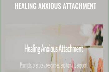 Healing Anxious Attachment - Elizabeth Gillette